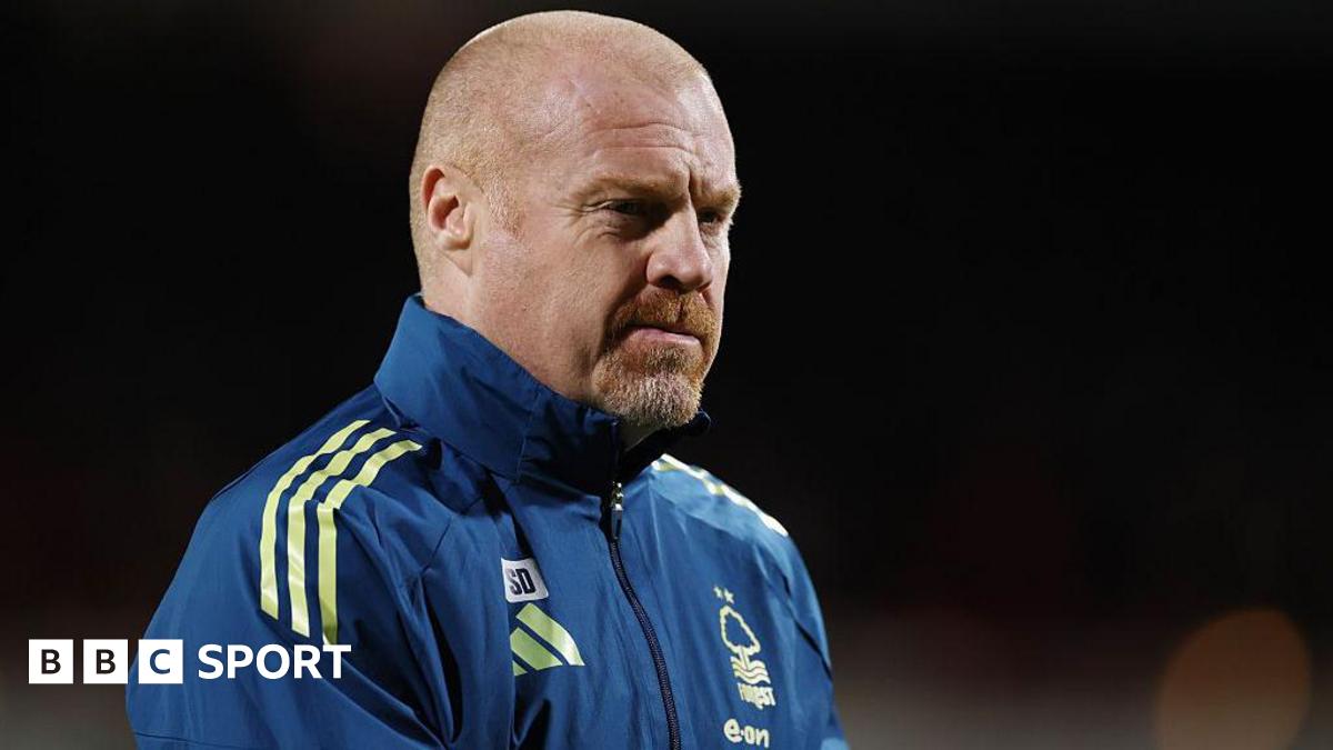 Sean Dyche sacked by Nottingham Forest with club in relegation fight